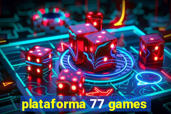 plataforma 77 games