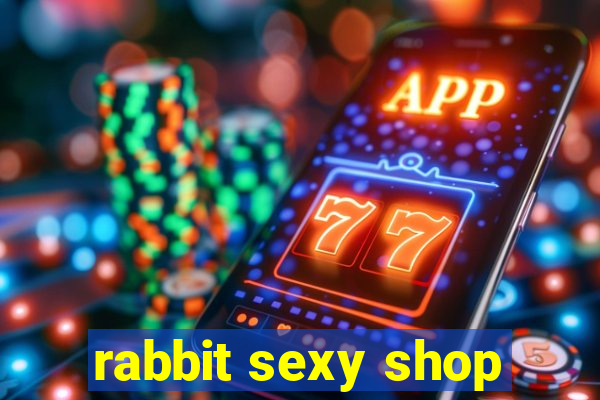 rabbit sexy shop
