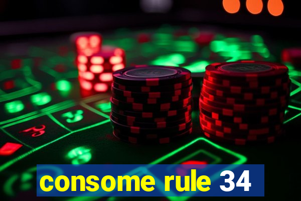 consome rule 34