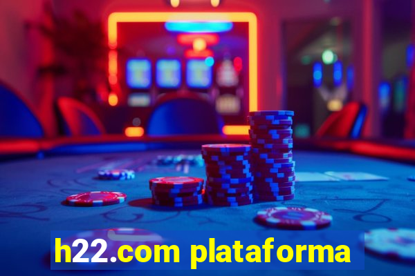 h22.com plataforma