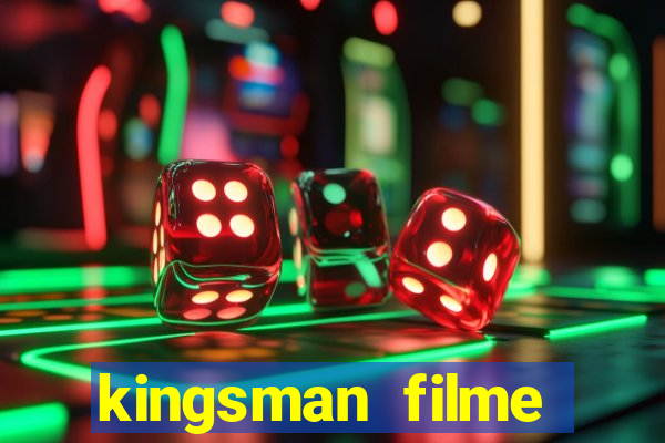 kingsman filme completo dublado superflix