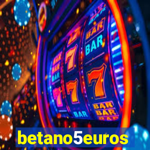 betano5euros