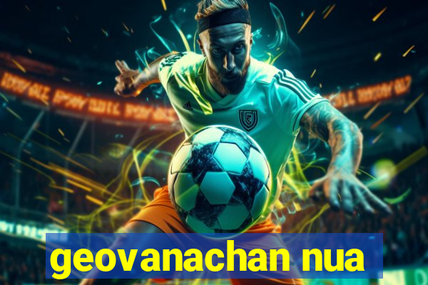 geovanachan nua