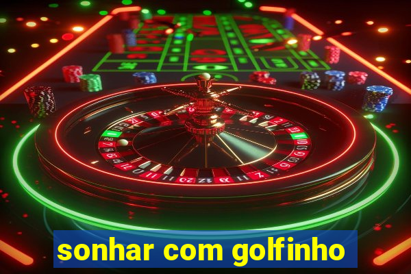 sonhar com golfinho