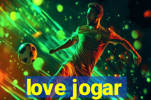 love jogar