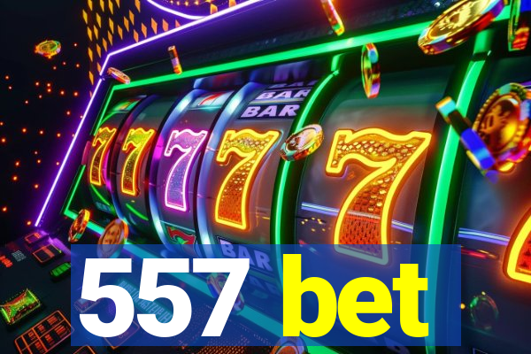 557 bet