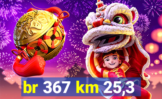 br 367 km 25,3