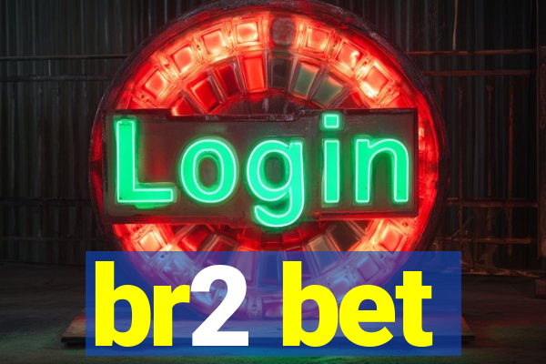 br2 bet