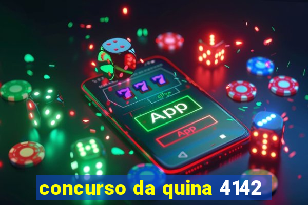 concurso da quina 4142