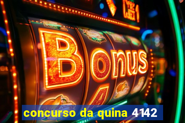 concurso da quina 4142