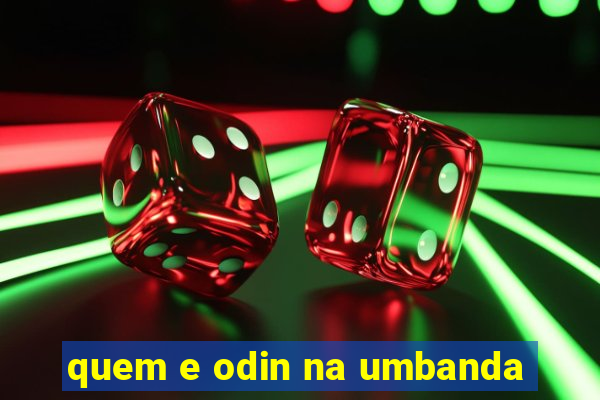 quem e odin na umbanda