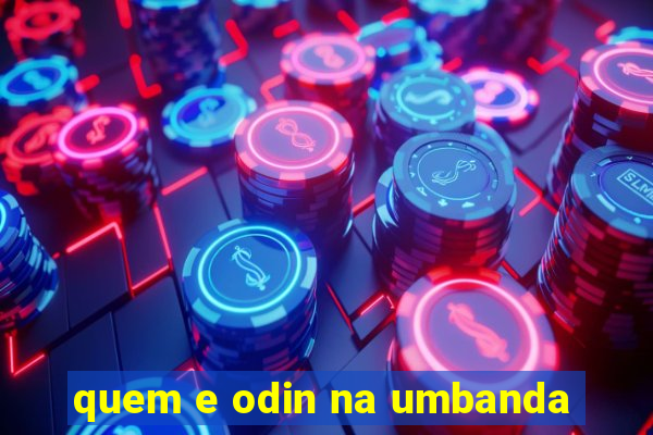 quem e odin na umbanda