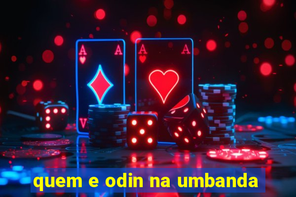 quem e odin na umbanda