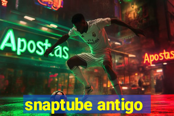 snaptube antigo