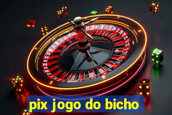 pix jogo do bicho