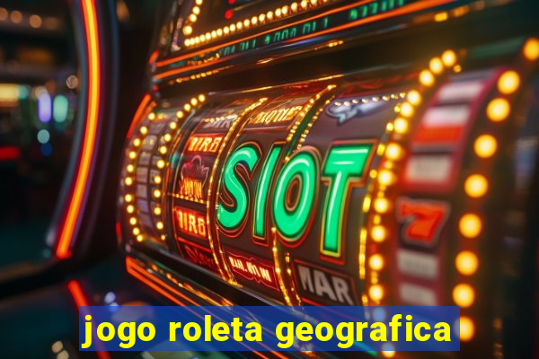 jogo roleta geografica