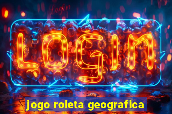 jogo roleta geografica