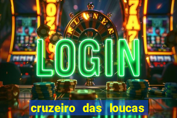 cruzeiro das loucas assistir gratis