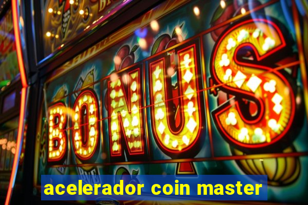 acelerador coin master