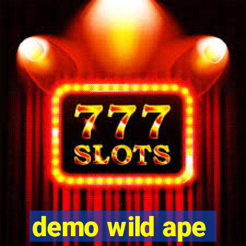 demo wild ape