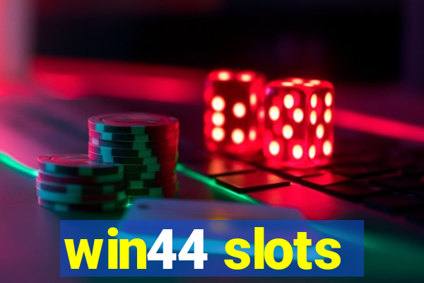 win44 slots