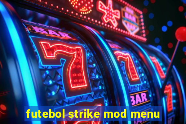 futebol strike mod menu