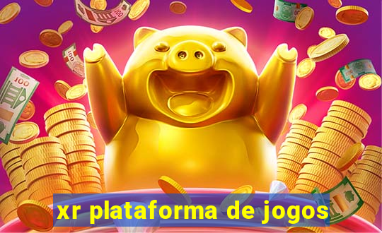 xr plataforma de jogos