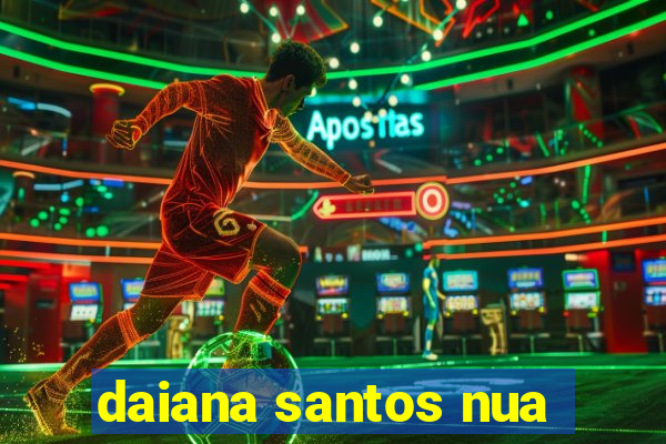 daiana santos nua