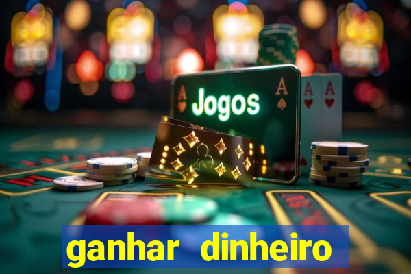 ganhar dinheiro jogando na internet