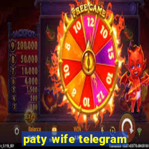 paty wife telegram
