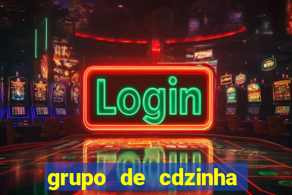 grupo de cdzinha no whatsapp