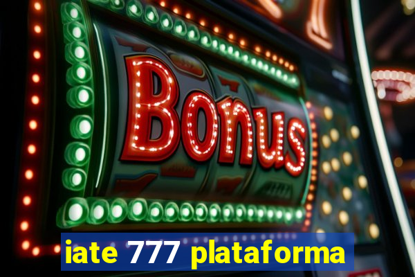 iate 777 plataforma
