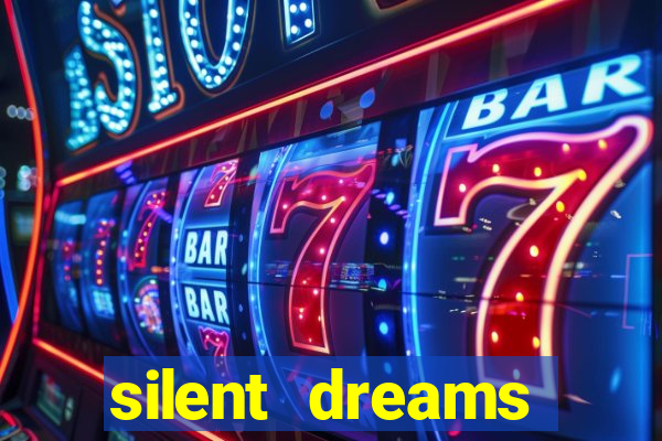 silent dreams reclame aqui