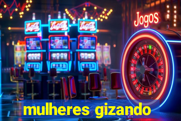 mulheres gizando