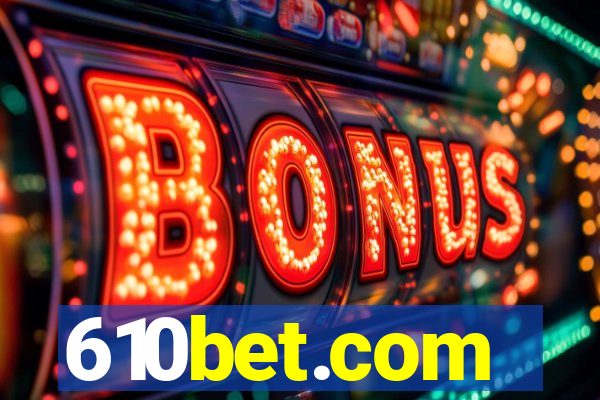 610bet.com