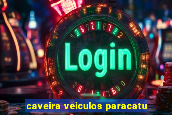 caveira veiculos paracatu