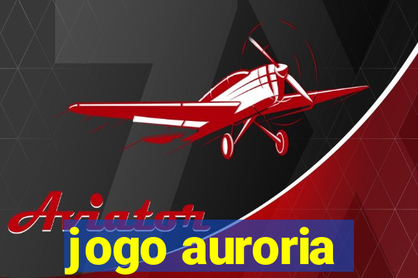 jogo auroria