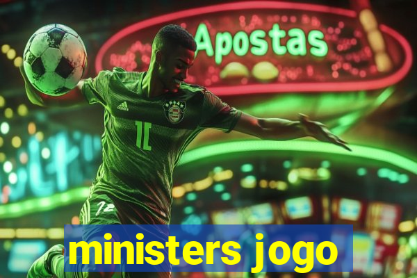 ministers jogo