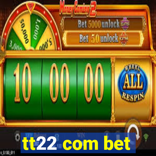 tt22 com bet