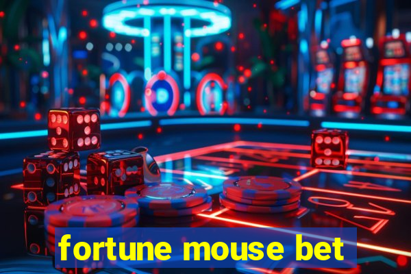 fortune mouse bet