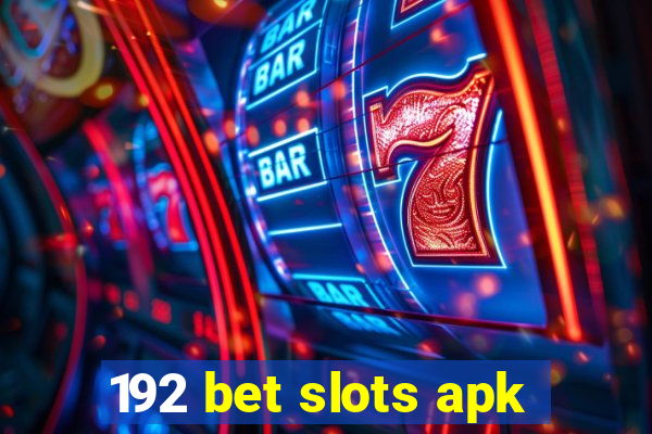 192 bet slots apk