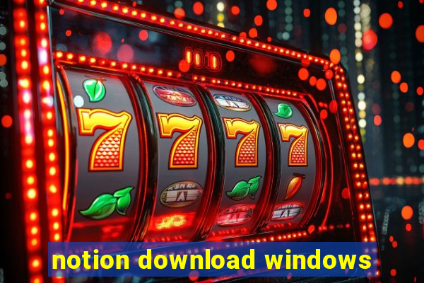 notion download windows