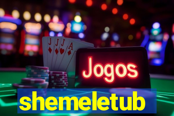 shemeletub