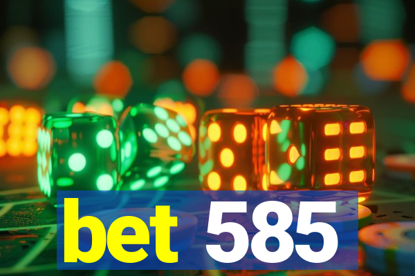 bet 585
