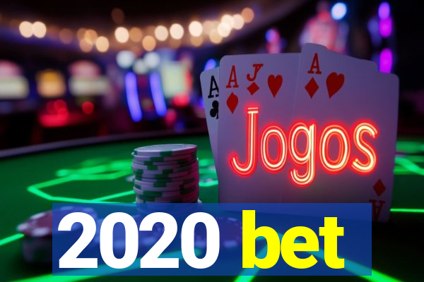 2020 bet