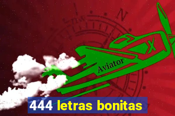 444 letras bonitas