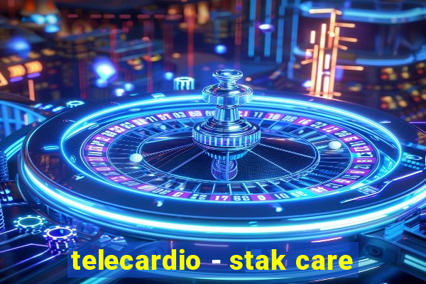 telecardio - stak care