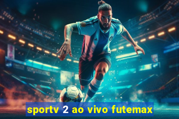 sportv 2 ao vivo futemax