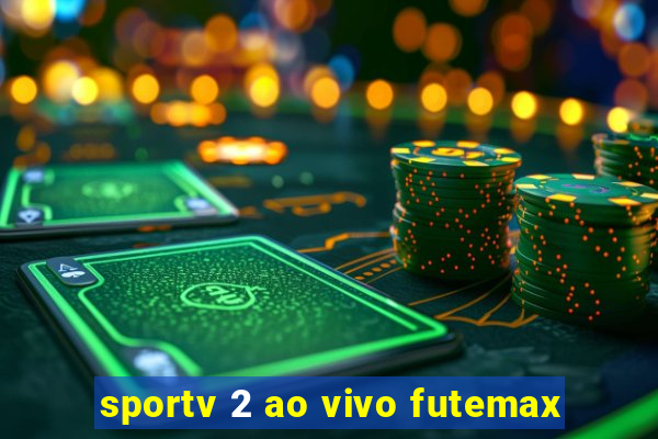 sportv 2 ao vivo futemax