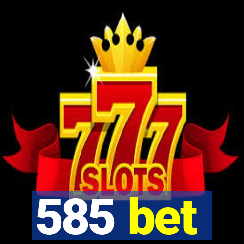 585 bet